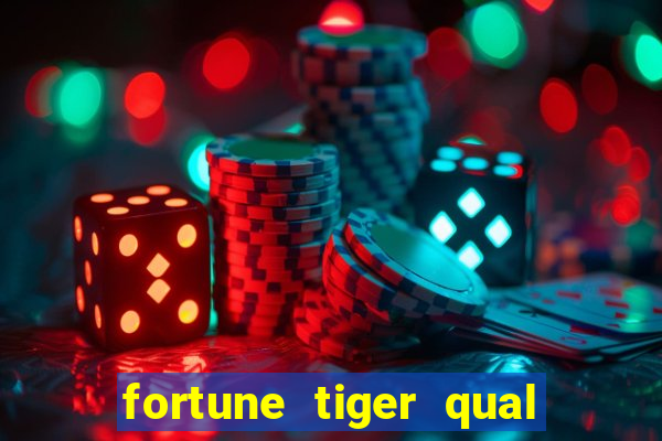 fortune tiger qual a melhor plataforma